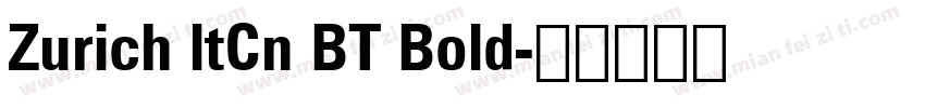 Zurich ltCn BT Bold字体转换